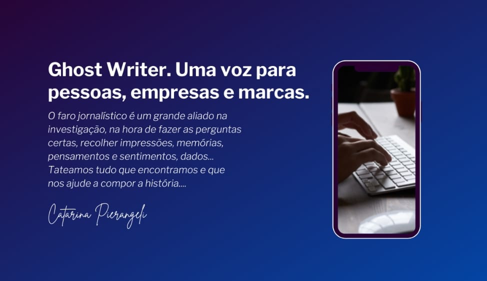 Ghost Writer. Uma voz para pessoas, empresas e marcas