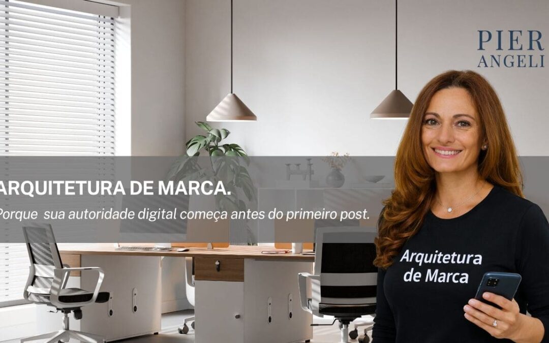 Arquitetura de Marca Pessoal: construa a sua autoridade